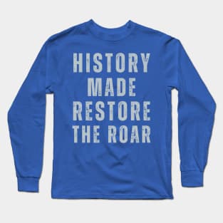 Detroit Lions Fans ReStore the Roar History Made Long Sleeve T-Shirt